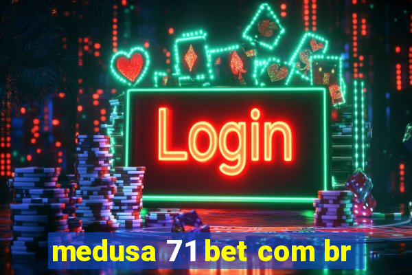 medusa 71 bet com br