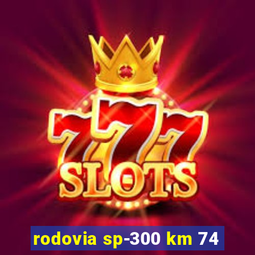 rodovia sp-300 km 74