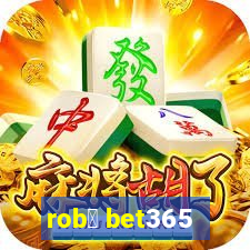 rob么 bet365