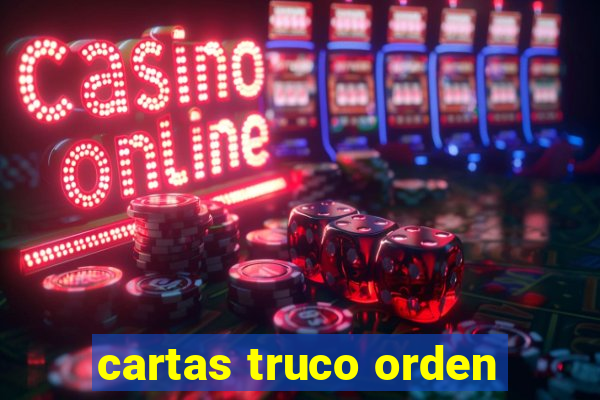 cartas truco orden