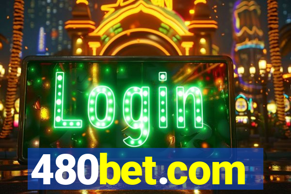 480bet.com