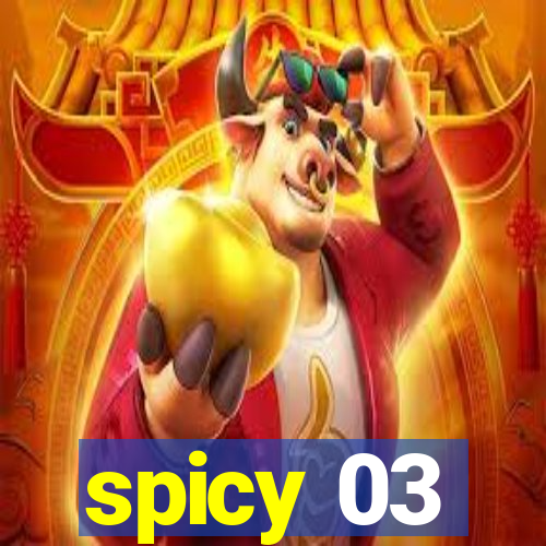 spicy 03