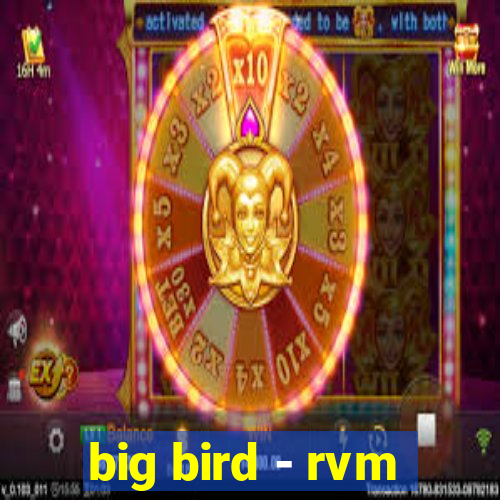 big bird - rvm