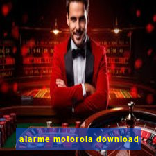 alarme motorola download