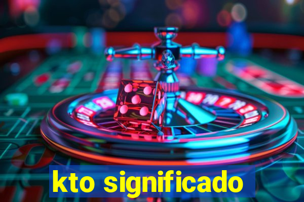 kto significado