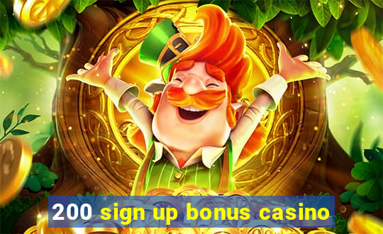 200 sign up bonus casino