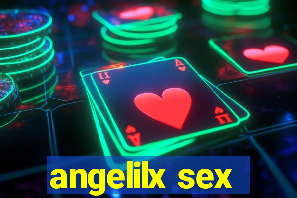 angelilx sex