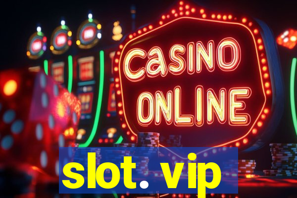 slot. vip