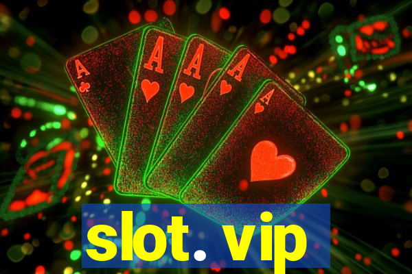 slot. vip