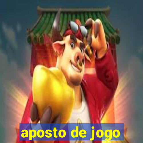 aposto de jogo