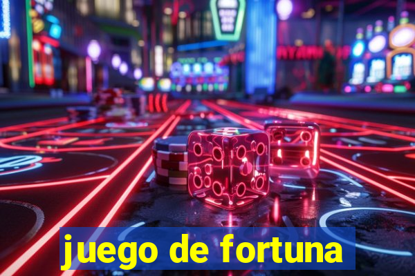 juego de fortuna