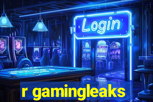 r gamingleaks