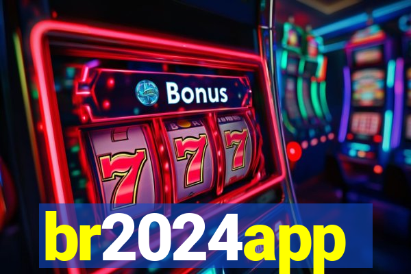 br2024app