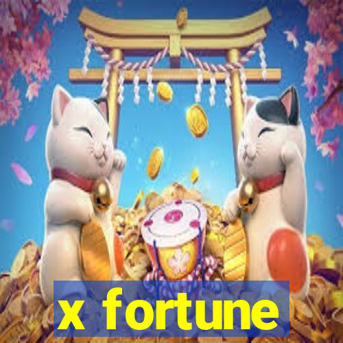 x fortune