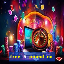 free 5 pound no deposit bingo