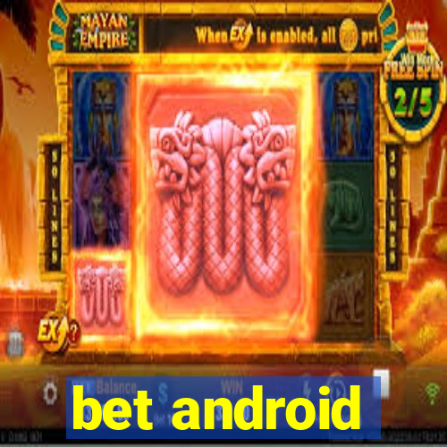 bet android