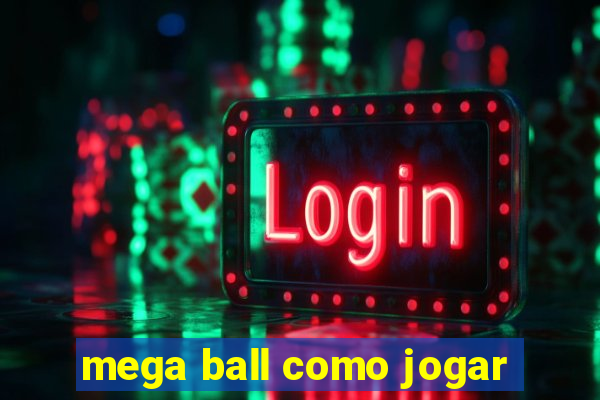 mega ball como jogar