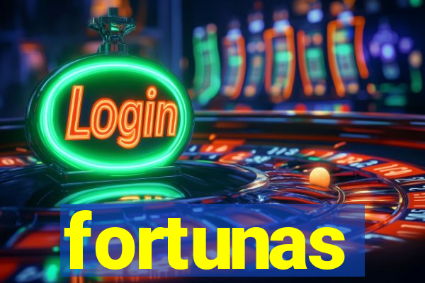 fortunas