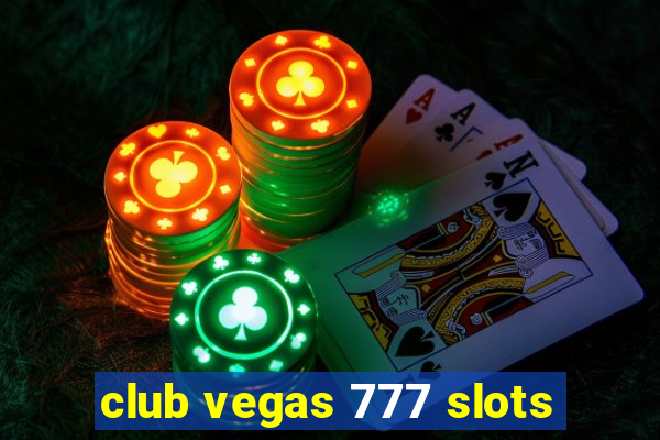 club vegas 777 slots