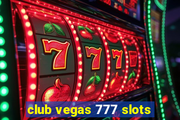 club vegas 777 slots