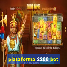 plataforma 2288 bet