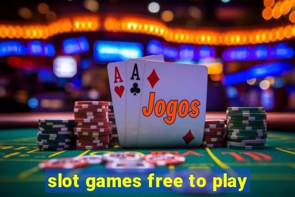 slot games free to play