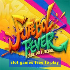 slot games free to play