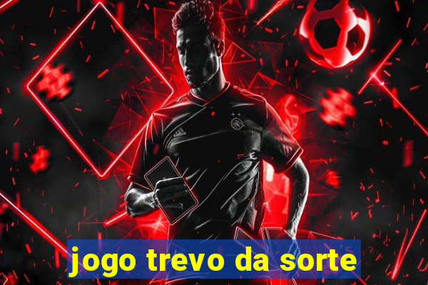 jogo trevo da sorte