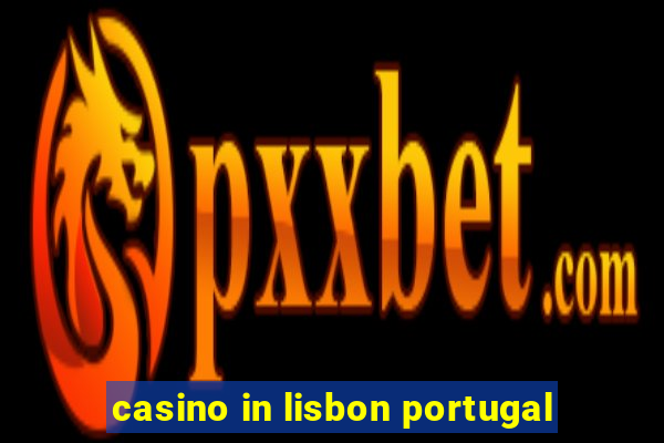 casino in lisbon portugal