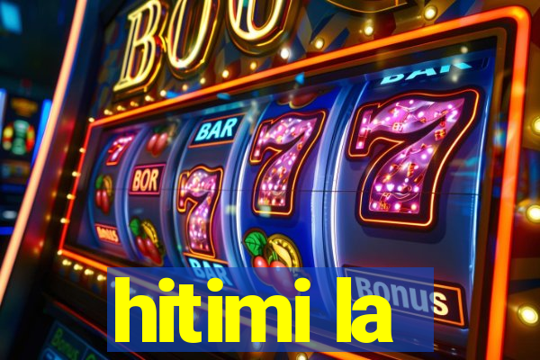 hitimi la