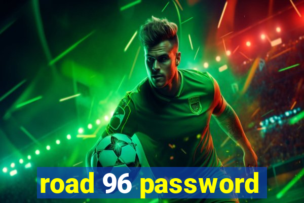 road 96 password