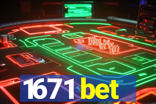 1671 bet