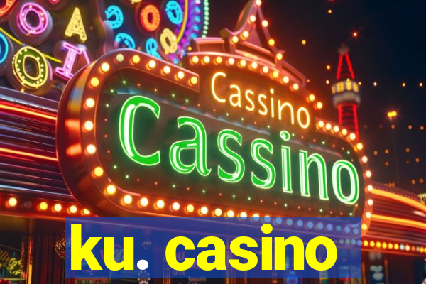 ku. casino