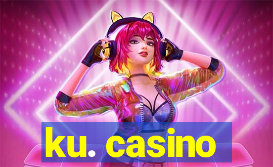 ku. casino