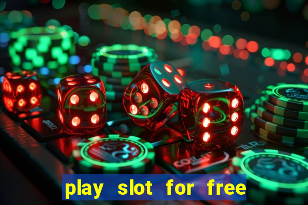 play slot for free no download