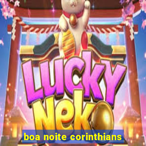 boa noite corinthians