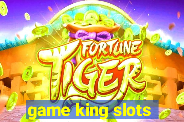 game king slots