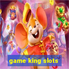 game king slots