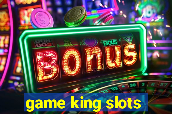 game king slots