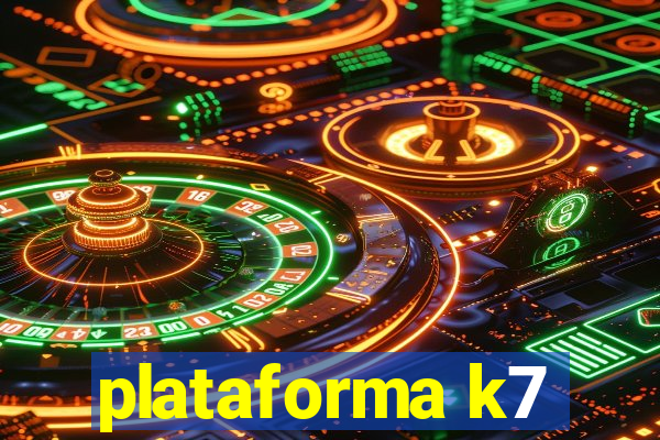 plataforma k7