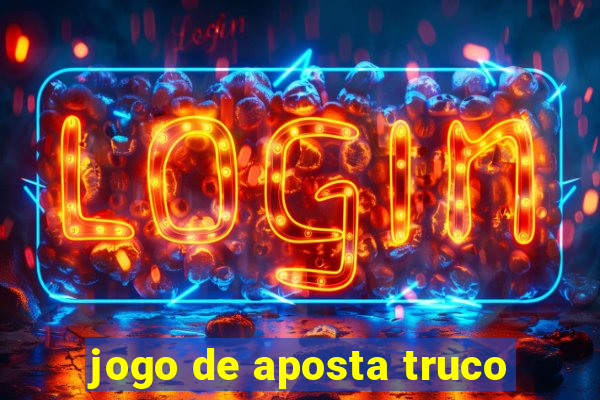 jogo de aposta truco