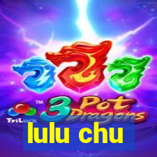 lulu chu