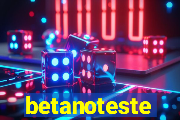 betanoteste