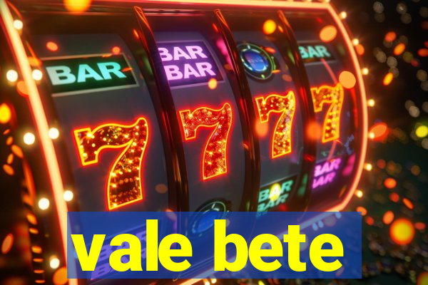 vale bete