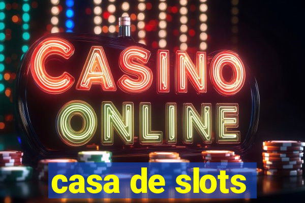 casa de slots