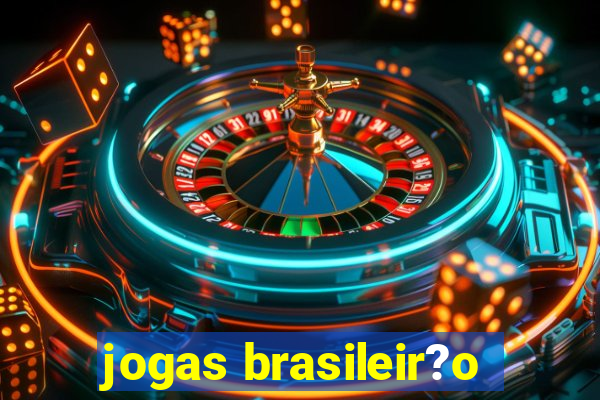 jogas brasileir?o