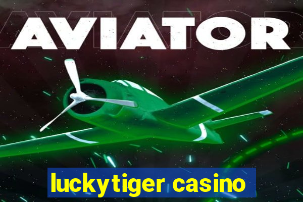 luckytiger casino