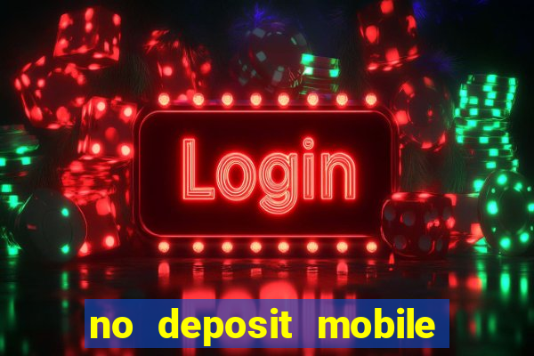 no deposit mobile casino bonus uk