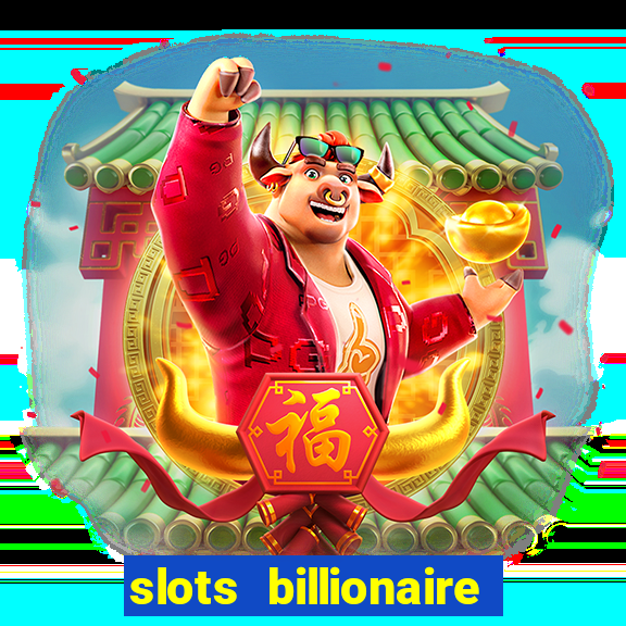 slots billionaire gcash 777