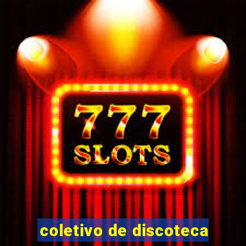 coletivo de discoteca